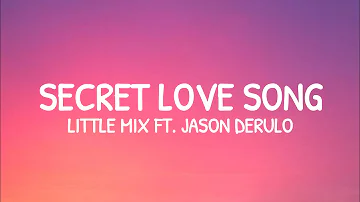 Little Mix - Secret Love Song ft. Jason Derulo (Lyrics)