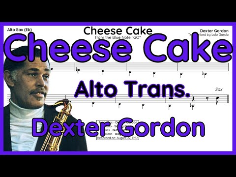 Cheese Cake - Dexter Gordon - Alto Sax (Eb)