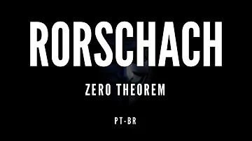 RORSCHACH - ZERO THEOREM | TRADUÇÃO & LEGENDADO (PT-BR) | Shut Up 'N' SCREAM!