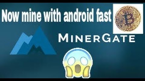 [New update] How To Mine the Cryptocurrency with Android device - Minergate 2017!