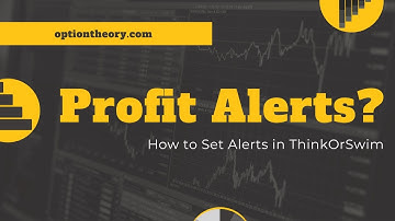 How to Set ThinkOrSwim Profit Target Alerts