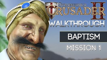 Stronghold Crusader 2 (II) Baptism Mission - 1 (Over the Mountain) Walkthrough / Playthrough Part 2