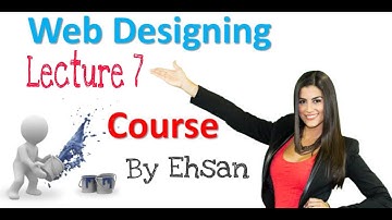Web Designing Course in Urdu Lecture 7 | Sir Ehsan Elahi Zaheer | How to Learn Web Designing