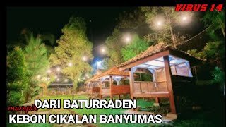 BATURRADEN LANJUT KEBON CIKALAN