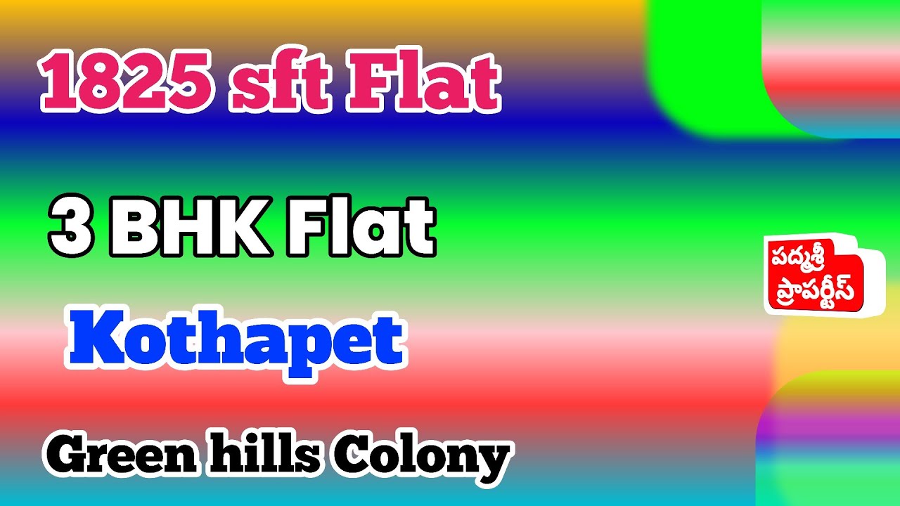 1825 sft Flat for sale in Kothapet Green hills Colony 3BHK Flat for sale Padmasree
