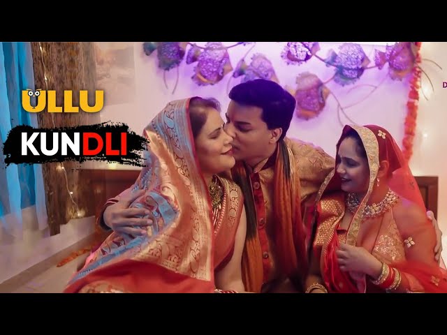 Kundali Ullu Hot web series 😍 | Hot vibes | ullu hot video | Romantic video