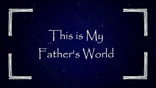 This is My Father's World