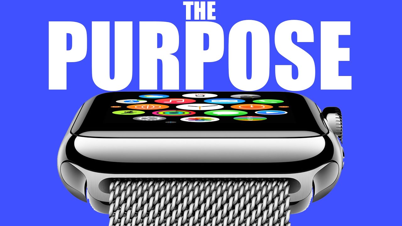 The Real Purpose Of The Apple Watch YouTube The Real Purpose Of The Apple Watch YouTube