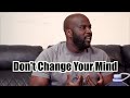 Dont change your mind  biggjah kennedwintv