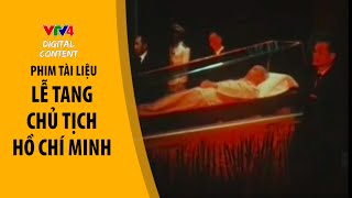 Lễ tang Chủ tịch Hồ Chí Minh - Phim Tài liệu