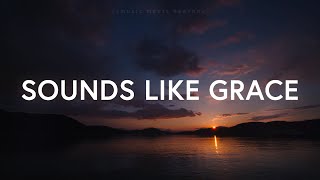 Video thumbnail of "River Valley Worship - Sounds Like Grace (Lyrics)"