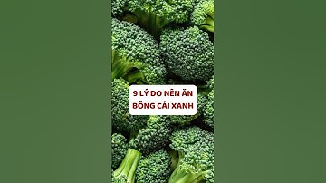9 lý do nên ăn bông cải xanh thường xuyên | Sống Khỏe Mạnh #songkhoe
