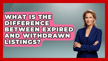 What Is The Difference Between Expired And Withdrawn Listings? - Home Investing Experts