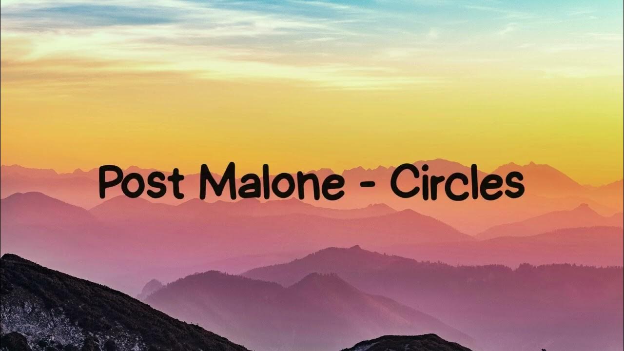 Post Malone - Circles Post Malone - Circles