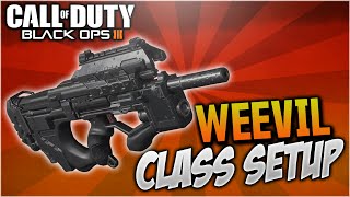 Black Ops 3 - WEEVIL BEST CLASS SETUP - Best Weevil Class Setup! (COD BO3 Weevil SMG Class)