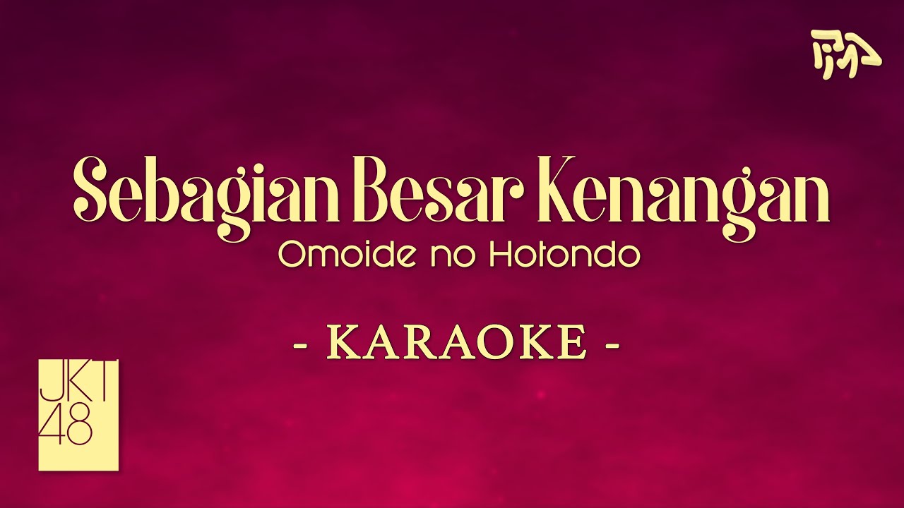 JKT48 - Sebagian Besar Kenangan (Omoide no Hotondo) | Karaoke / Instrumental