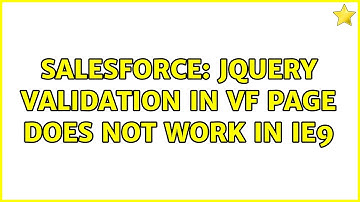 Salesforce: JQuery validation in VF page does not work in IE9