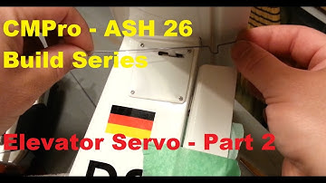 CMPro - ASH26 - 2.6m Composite Sail Plane - Build Series - Elevator Servo - Part 2