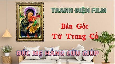 Tranh Công Giáo | Đức Mẹ Hằng Cứu Giúp | Bản Gốc Từ Trung Cổ