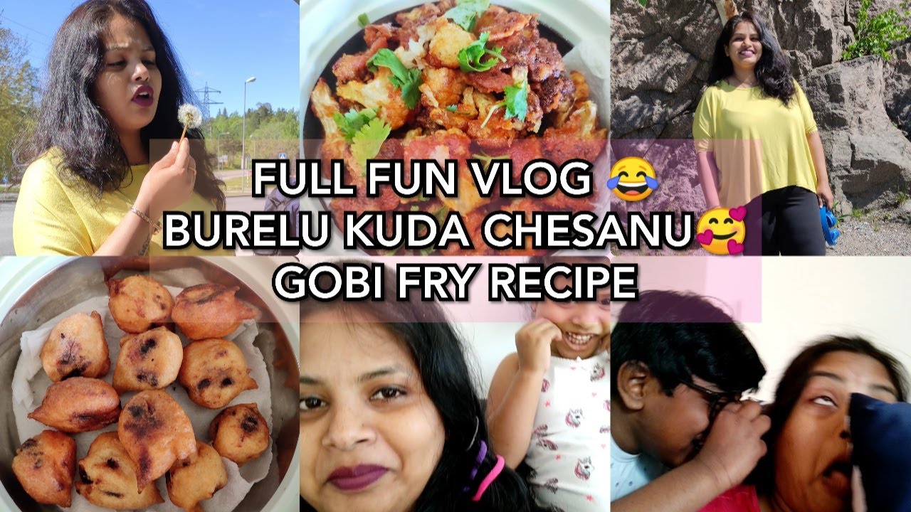  Telugu Vlog Full Fun Vlog Burelu Kuda Chesanu 1st Time Gobi Fry Recipe Pilalu Fight 