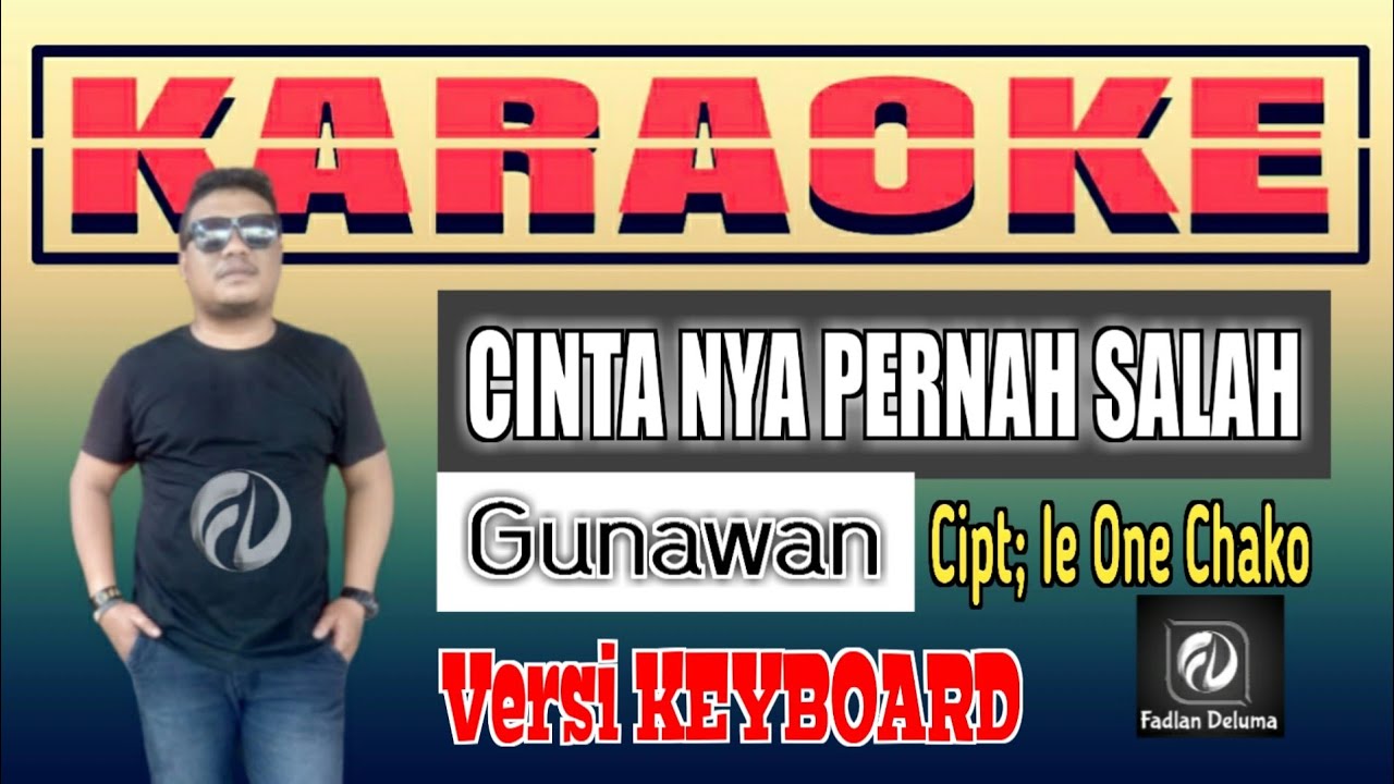 KARAOKE CINTA NYA PERNAH SALAH Gunawan Versi Keyboard - YouTube