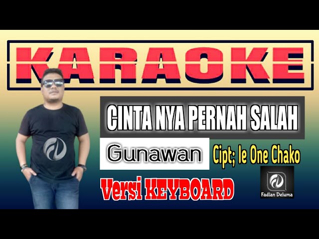 KARAOKE CINTA NYA PERNAH SALAH Gunawan Versi Keyboard class=