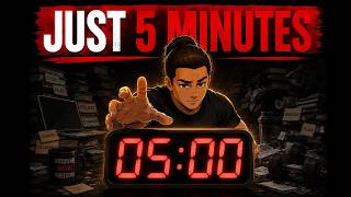 Just 5 Minutes