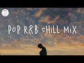 Pop rnb chill mix | English songs playlist - Khalid, Justin Bieber