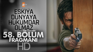 Eşkıya Dünyaya Hükümdar Olmaz 58. Bölüm Fragmanı - Atv