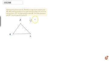 Take three non-collinear point `A ,\\ B` and `C` on a page of your notebook. Join `A B ,\\ B C` ...