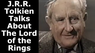 J.r.r. Tolkien Talks About Writing The Lord Of The Rings In 1962