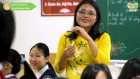 Tiết dạy minh họa MÔN LỊCH SỬ 6 | Bộ kết nối tri thức với cuộc sống