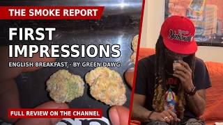 First Impressions | English Breakfast By Green Dawg