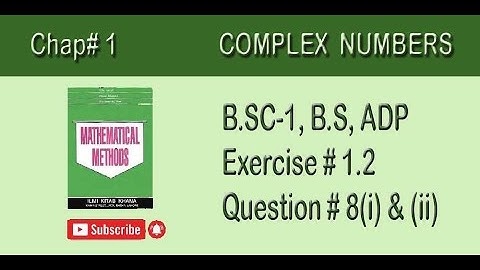 Ch#1 |Complex Numbers| Exercise 1.2, Q# 8(i) & (ii) | Mathematical Methods By S.M Yusuf.