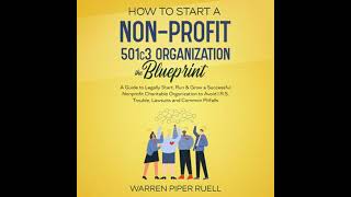 How to start a NON-PROFIT 501C3 organization. The Blueprint: The Guide to Legally Start, Run & Grow