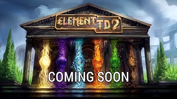 Element TD 2 Teaser