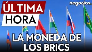 ÚLTIMA HORA: Los BRICS crearán un banco central para emitir su moneda nativa