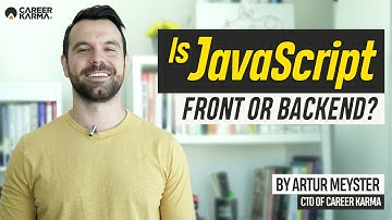 Is JavaScript Frontend or Backend? - Artur Meyster, CTO of #Career Karma