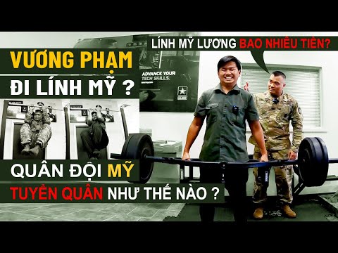 Video Vương Phạm Đi Lính Mỹ - Quân Đội Mỹ Tuyển Quân Như Thế... - youtube