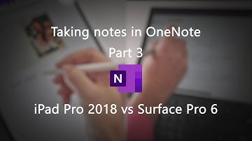 Taking notes in OneNote on iPad Pro 2018 vs. Surface Pro 6