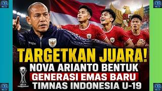 TARGETING THE CHAMPIONSHIP! Nova Arianto Builds a New Golden Generation for the Indonesia U-19 Na...