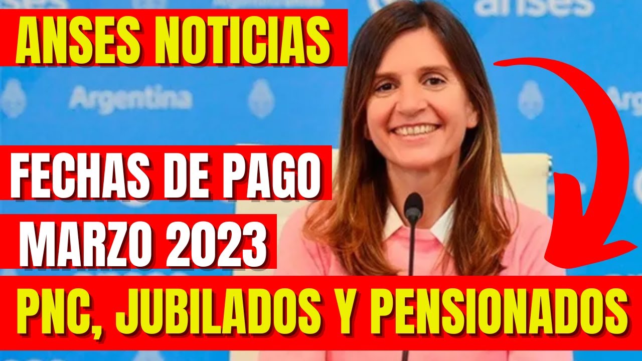 Fecha de COBRO👉Jubilados y Pensionados ANSES Marzo 2023. - YouTube