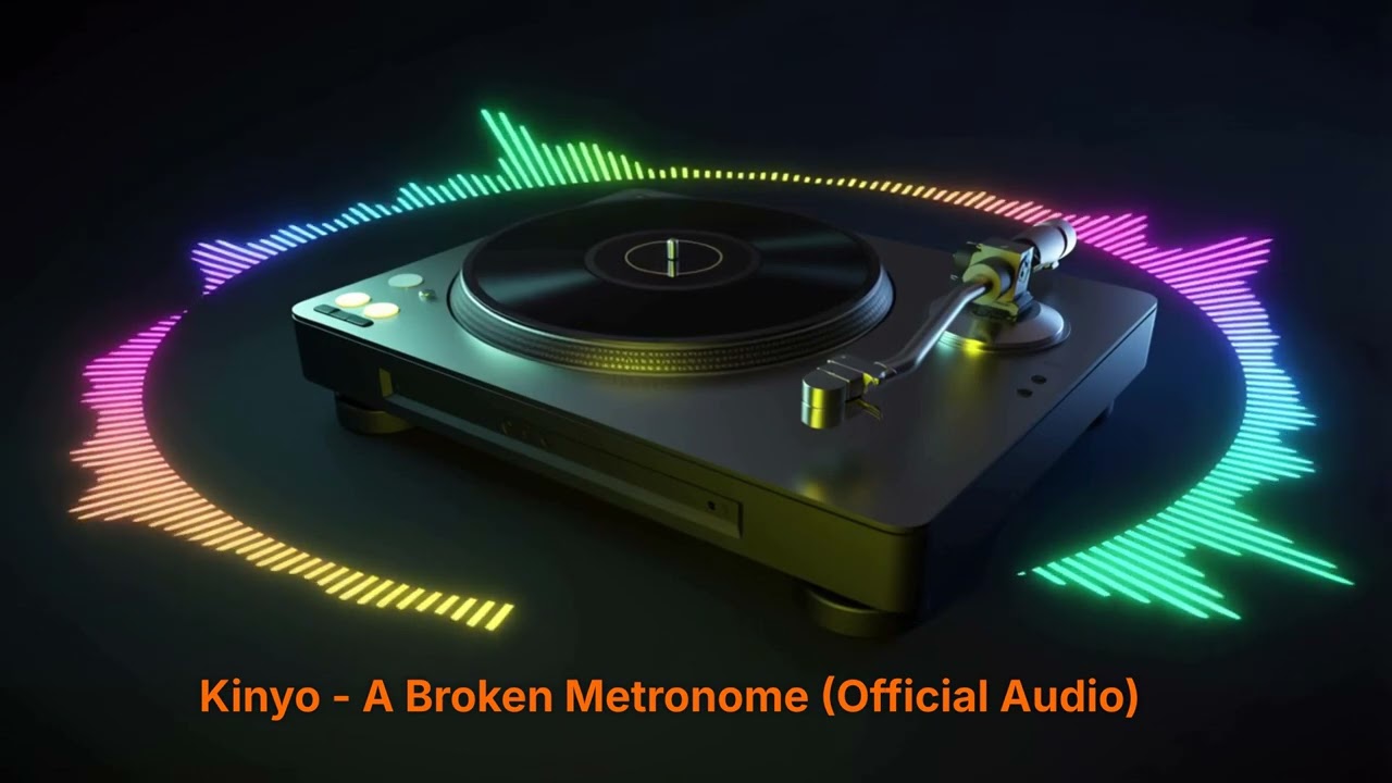 Kinyo - A Broken Metronome (Official Audio)