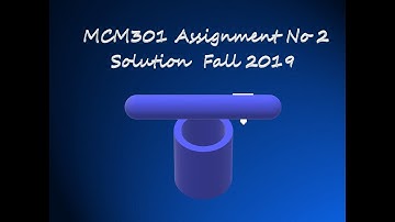 MCM301 Assignment 2 Solution 2019 | mcm301 assignment no 2 solution fall 2019