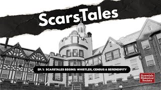 ScarsTales Begins: Whistler, Census & Serendipity