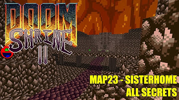 Doom 2: Shrine II - MAP23 Sisterhome - All Secrets No Commentary