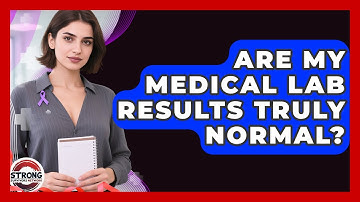 Are My Medical Lab Results Truly Normal? - Strong Survivors Network