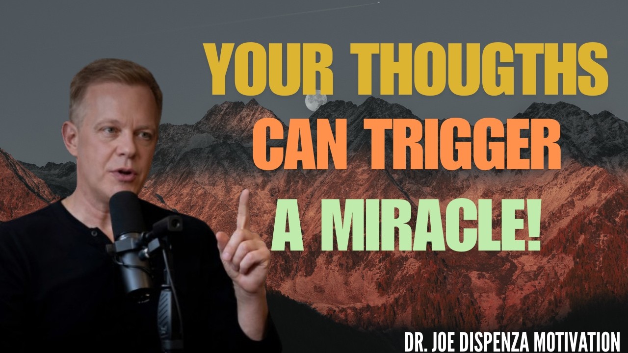 God Said Your Thoughts Decide When the Miracle Comes - JOE DISPENZA MOTIVATION