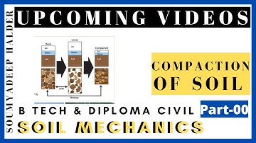 PART 00 COMPACTION OF SOIL II UPCOMING VIDEOSII COMPACTION OF SOIL LECTURES