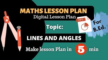Maths Lesson Plan PPT | Lines and Angles | Digital Lesson Plan for B.Ed. | Class 9, NCERT